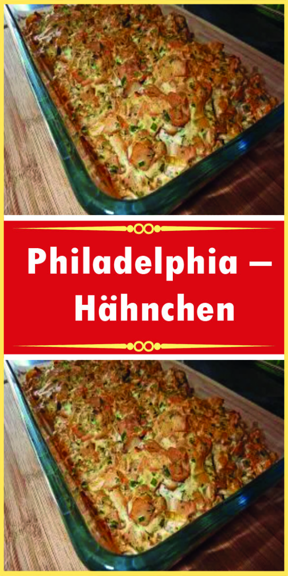 Philadelphia – Hähnchen - Rezeptehome