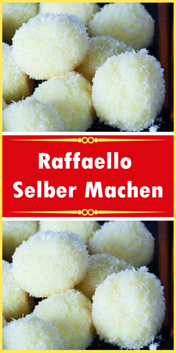 Raffaello selber machen: 5-Minuten-Rezept