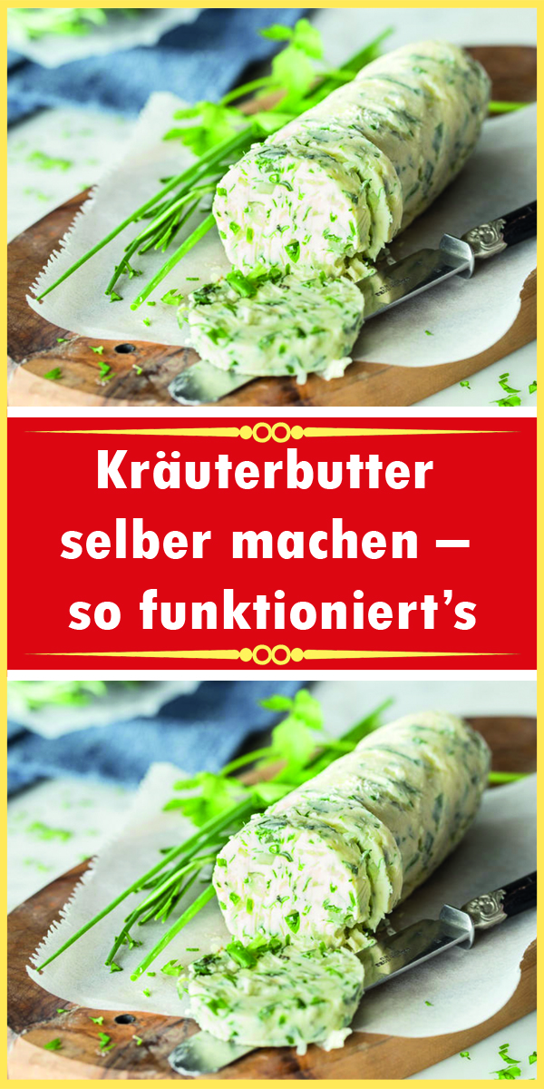 Kräuterbutter selber machen – so funktioniert’s