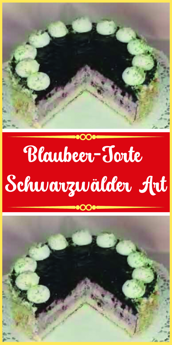 Blaubeer-Torte Schwarzwälder Art