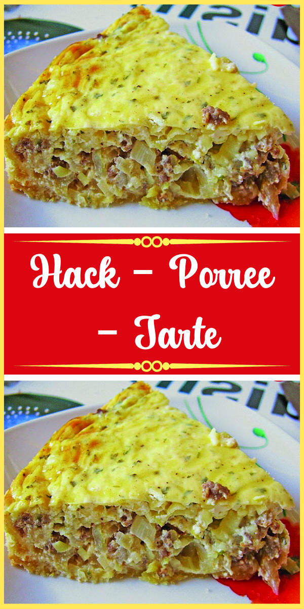 Hack – Porree – Tarte