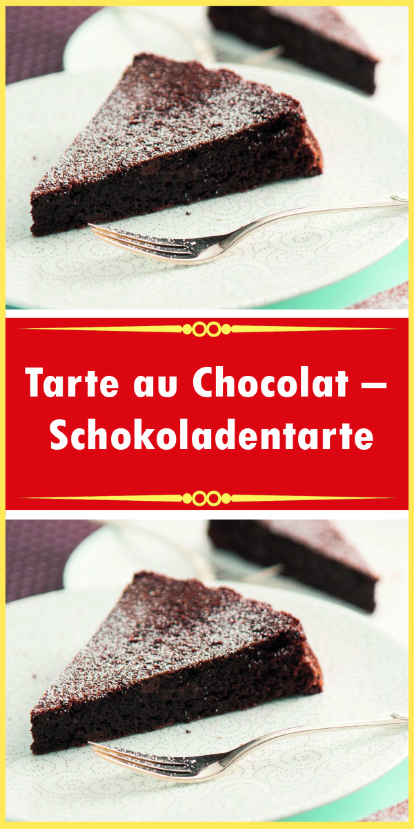 Tarte au Chocolat – Schokoladentarte