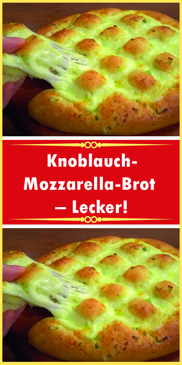 Knoblauch-Mozzarella-Brot – Lecker!