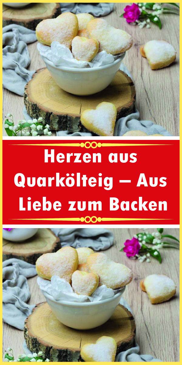 Herzen aus Quarkölteig – Aus Liebe zum Backen