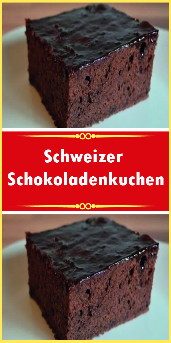 Schweizer Schokoladenkuchen (einfach und schnell) - Rezeptehome