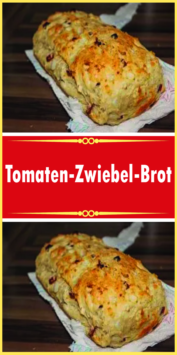 Tomaten-Zwiebel-Brot - Rezeptehome