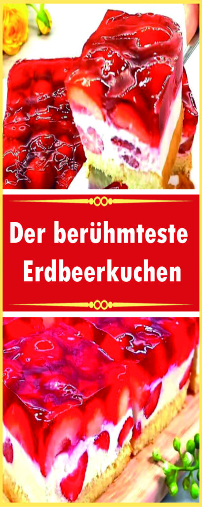 Der berühmteste Erdbeerkuchen