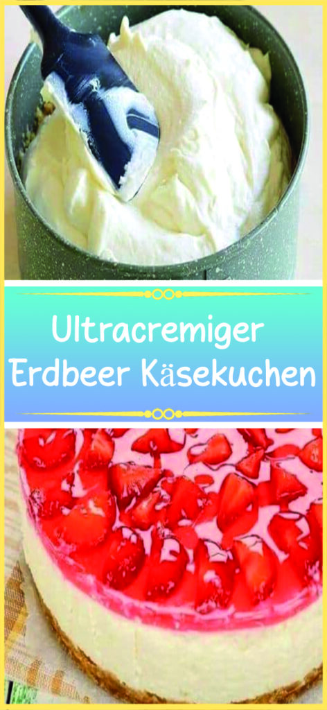 Ultracremiger Erdbeer Käsekuchen