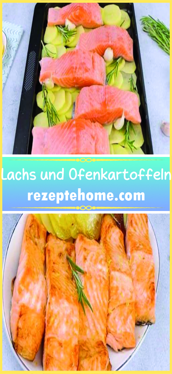 Lachs und Ofenkartoffeln: schnell und einfach - Rezeptehome
