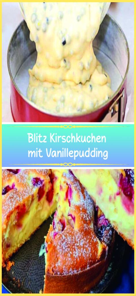 Blitz Kirschkuchen mit Vanillepudding