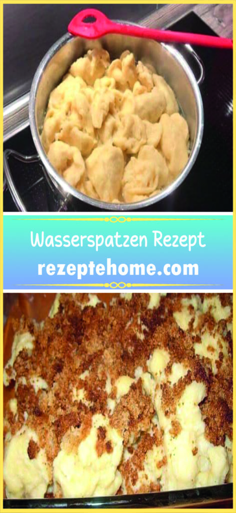 Wasserspatzen Rezept