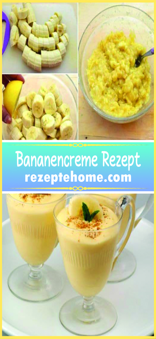 Bananencreme Rezept - Rezeptehome