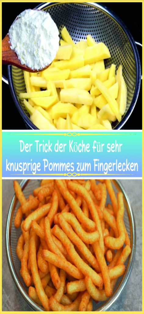 Der Trick der Köche für sehr knusprige Pommes zum Fingerlecken