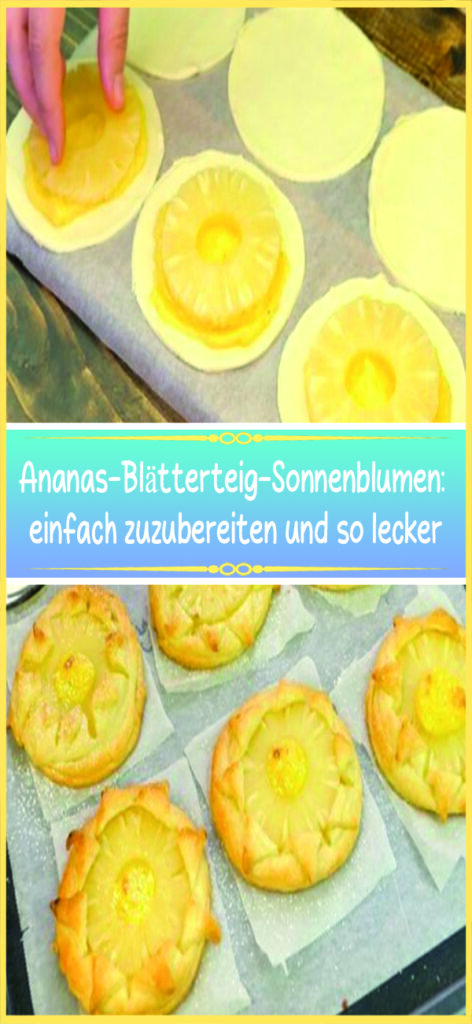 Ananas-Blätterteig-Sonnenblumen