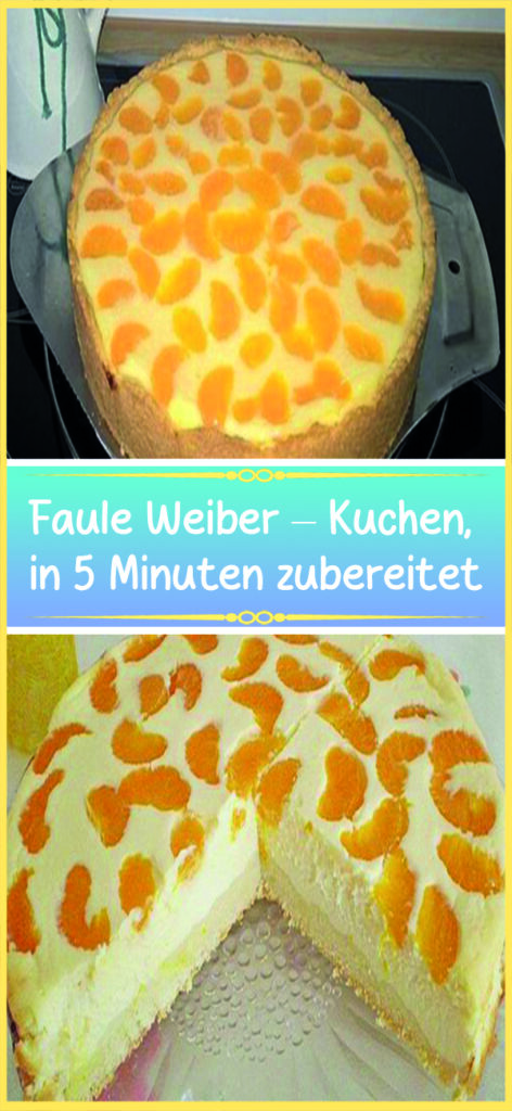 Faule Weiber – Kuchen, in 5 Minuten zubereitet