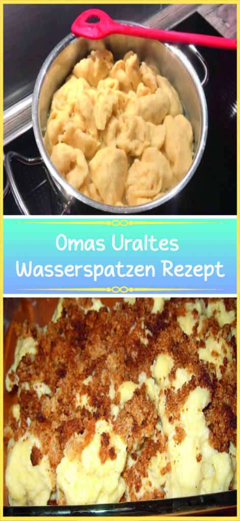 Omas Uraltes Wasserspatzen Rezept,