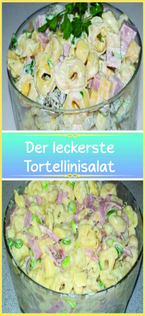 Der leckerste Tortellinisalat