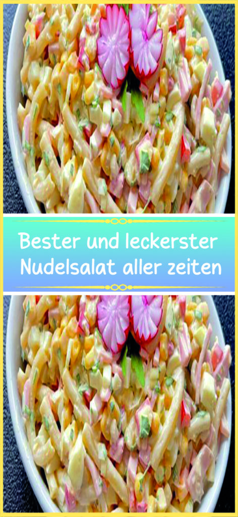 Bester und leckerster Nudelsalat aller zeiten