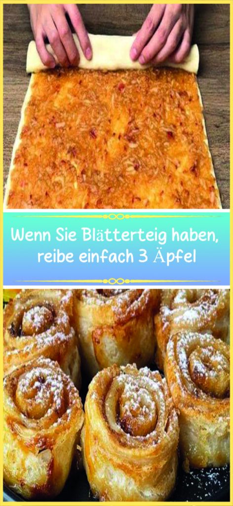 Wenn Sie Blätterteig haben, reibe einfach 3 Äpfel