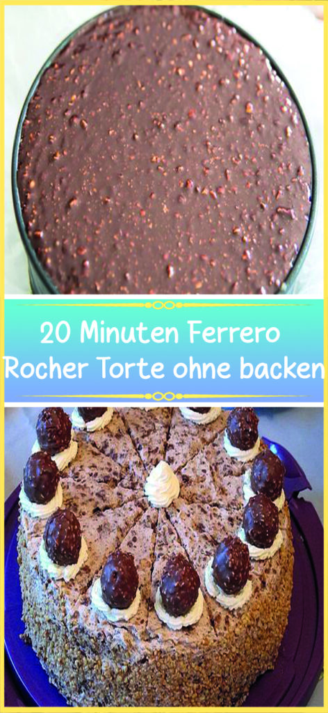 20 Minuten Ferrero Rocher Torte ohne backen