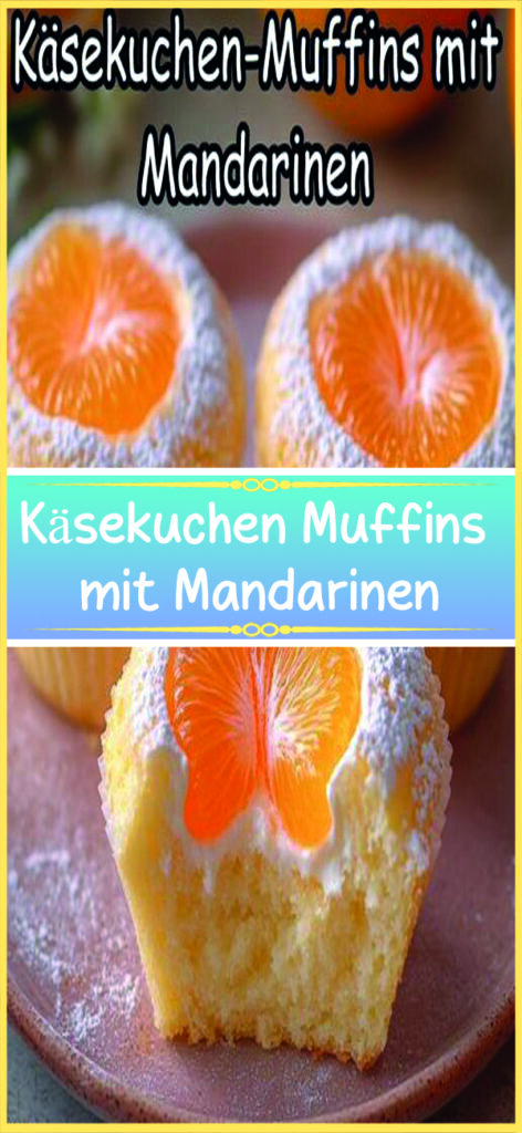 Käsekuchen Muffins mit Mandarinen