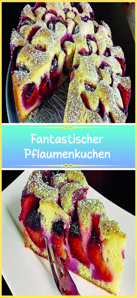 Fantastischer Pflaumenkuchen