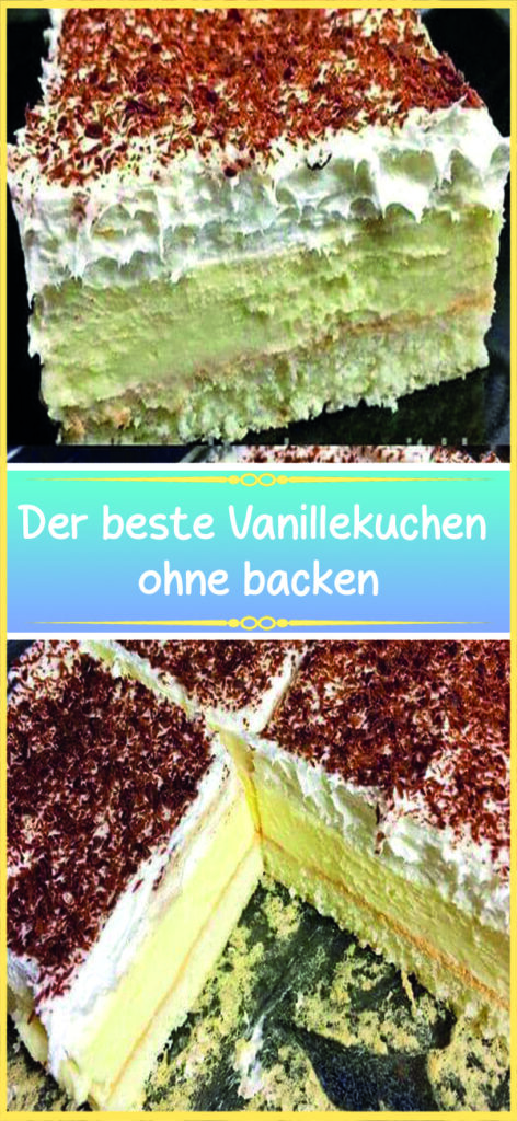 Der beste Vanillekuchen ohne backen